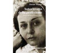 Autoritratto della perfezione. Per una lettura di Cristina Campo
