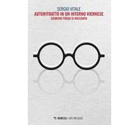 Autoritratto in un interno viennese. Sigmund Freud si racconta