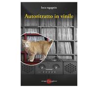 AUTORITRATTO IN VINILE - Ragagnin Luca - 2020 - Miraggi Edizioni
