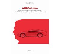 Autoritratto. Inediti retroscena di uno stilista dell'automobile, padre di Alfa