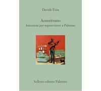 Autoritratto. Istruzioni per sopravvivere a Palermo