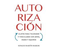 Autorización. Claves para validarse y vincularse con jefes, pares y equipos