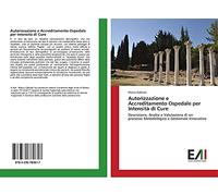 Autorizzazione e Accreditamento Ospedale per Intensità di Cure: Descrizione, Analisi e Valutazione di un processo Metodologico e Gestionale Innovativo