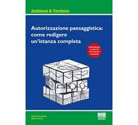 Autorizzazione paesaggistica: come redigere un'istanza completa
