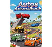 Autos Ausmalbuch: Für die kleinen Rennfahrer