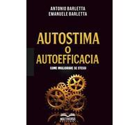 Autostima o autoefficacia: come migliorare se stessi