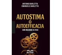 Autostima o autoefficacia: come migliorare se stessi