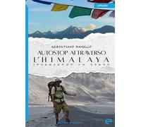 Autostop attraverso l'Himalaya. Inseguendo un sogno