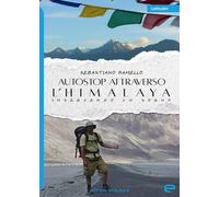 Autostop attraverso l'Himalaya. Inseguendo un sogno - [Echos]