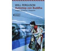 Autostop con Buddha. Viaggio attraverso il Giappone - 2012 - Felt