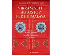 Autostop per l'Himalaya. Dalla Cina al Nepal passando per il Tibet: un viaggio avventuroso e proibito