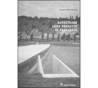Autostrade come progetto di paesaggio