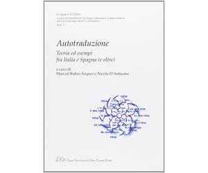 Autotraduzione. Teoria ed esempi fra Italia e Spagna (e oltre)