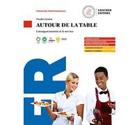 Autour de la table. L'œnogastronomie et le service. Per gli Ist. professionali