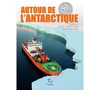 Autour de l'Antarctique: Journal d'une expédition scientifique