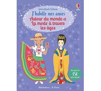 Autour du monde et La mode à travers les âges: Avec plus de 450 autocollants