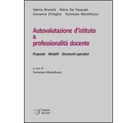 Autovalutazione d'istituto & professionalità docente. Prosposte modelli strumenti operativi