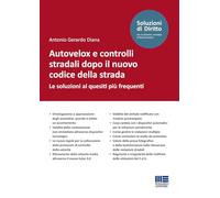 Autovelox e controlli stradali dopo il nuovo codice della strada. Le soluzioni ai quesiti più frequenti