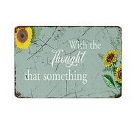 Autravelco Targa in metallo con scritta "With The Thought That Something 20,3 x 30,5 cm, personalizzata, per camera da letto, casa, camera da letto, decorazione per uomini, placca in metallo girasole