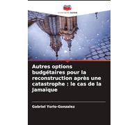 Autres options budgétaires pour la reconstruction après une catastrophe : le cas de la Jamaïque