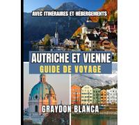 AUTRICHE ET VIENNE GUIDE DE VOYAGE 2025