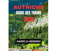 AUTRICHE GUIDE DES TRAINS 2026