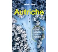 Autriche: Itinéraires, expériences, conseils pratiques