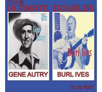 Autry, Gene & Burl Ives - Ultimate Doubles (2 CD)