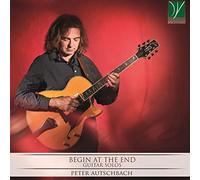 Autschbach Peter Begin at the End - Guitar Solos (CD)