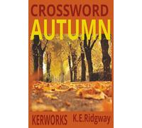 AUTUMN: A Fall Harvest of Word Fun Celebrate the Colors of Fall with 60 Word Puzzles Relaxing Autumn-Themed Word Search for All Ages Crisp Leaves, ... Mindful Word Puzzles for a Cozy Season.