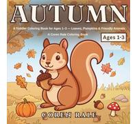 Autumn: A Toddler Coloring Book for Ages 1-3 - Leaves, Pumpkins & Friendly Animals