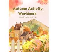 Autumn Activity Workbook for Kids Ages 3-6: Coloring, Tracing, Mazes, Dot-to-Dot and Fun Fall-Themed Puzzles | Easy Learning Activities for Preschool and Kindergarten