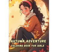 Autumn Adventure: Coloring Book For Girls