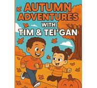 Autumn Adventures with Tim and Tei'gan: A fun and easy coloring book with cozy and fall scenes.