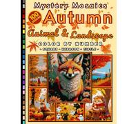 Autumn Animals and Landscape Color by Number: Relaxing Fall Season Coloring Book for Adults and Teens with 100 Scenic Views and Wildlife Designs