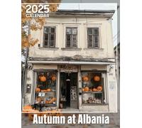 Autumn at Albania Calendar 2025: Experience the Beauty of Autumn in Albania for a Year of Inspiration and Organization