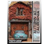 Autumn at California Photo Book: Explore 40 Stunning Images Capturing California's Vibrant Fall Foliage and Scenic Beauty