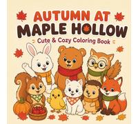 Autumn at Maple Hollow: Cute & Cozy Coloring Book