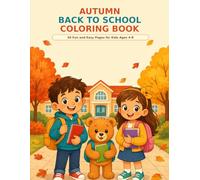 Autumn Back to School Coloring Book: 50 Fun and Easy Coloring Pages for Kids Ages 4-8