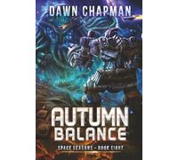 Autumn Balance: A LitRPG Sci-Fi Adventure (Space Seasons Book 8)