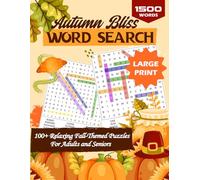 Autumn Bliss Word Search: Large Print Relaxing Fall-Themed Word Search Puzzles for Adults and Seniors