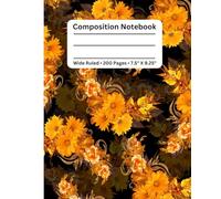 Autumn Bloom Composition Notebook: Wide Ruled, 200 Pages, 7.5 x 9.25 - Beautiful Fall Floral Cover for School, Journaling, or Office