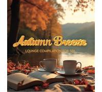 AUTUMN BREEZE - LOUNGE COMPILATION FOR SPA