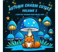 Autumn Charm Cuties- Volume 2: A cozy fall coloring book for all ages