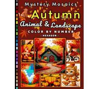 Autumn Color by Number for Adults and Teens - Animals and Landscapes: Relaxing Fall Coloring Book with Forest, Wildlife, and Scenic Designs