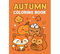 Autumn Coloring Book: 50 Cute Fall Designs for Relaxation, Stress Relief, and Creative Fun: Single-Sided Pages with Inspirational Quotes on the Back - Cozy Autumn Coloring for Kids, Teens & Adults