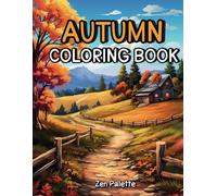 Autumn Coloring Book: Cozy Fall Coloring Book For Adults, Charming Country Scenes for Relaxation