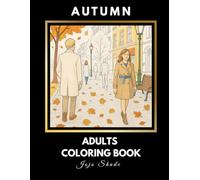 Autumn Coloring Book for Adults, Kids, and Teenagers: 50 Bold and Easy Fall Scenes for Relaxation and Mindfulness: Beautiful Cozy Designs of Cities, ... Relieve Stress, and Enjoy Peaceful Moments