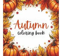Autumn Coloring Book for Kids: Big Bold Designs of Leaves, Pumpkins, and Happy Fall Scenes