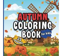 Autumn Coloring Book for Kids: Cozy Fall Scenes with Pumpkins, Leaves, and Woodland Magic